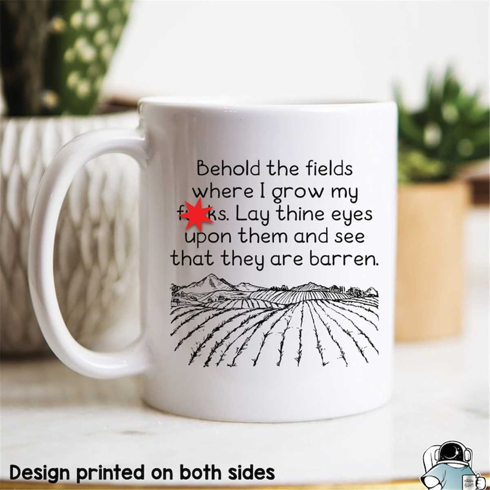 MR-472023195532-mature-mug-zero-fucks-given-behold-the-field-in-which-i-grow-image-1.jpg