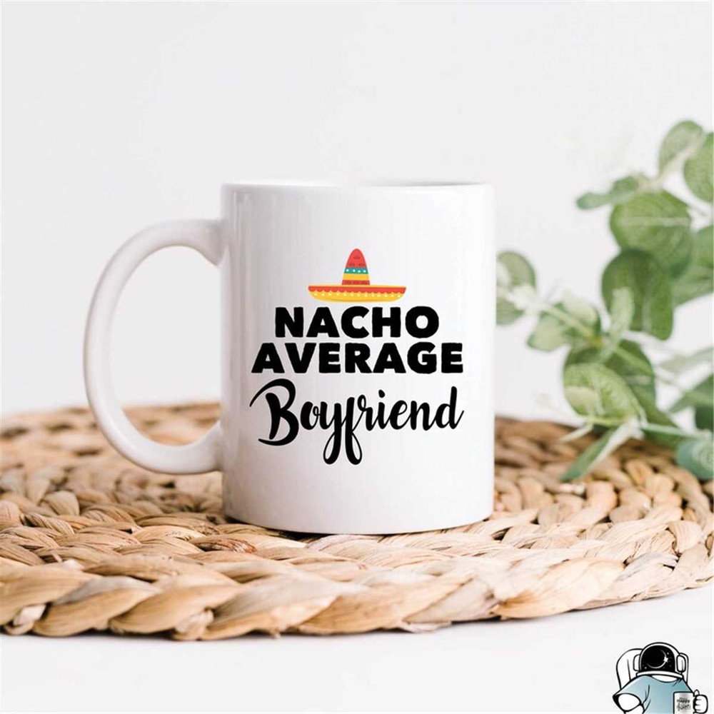 MR-47202320515-boyfriend-gifts-boyfriend-mug-nacho-average-boyfriend-image-1.jpg
