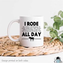 Horse Mug, Horseback Riding Mug, Rode All Day, Funny Horse Gifts, Horse Rider Gift, Horseback Riding Mug, Horse Coffee M