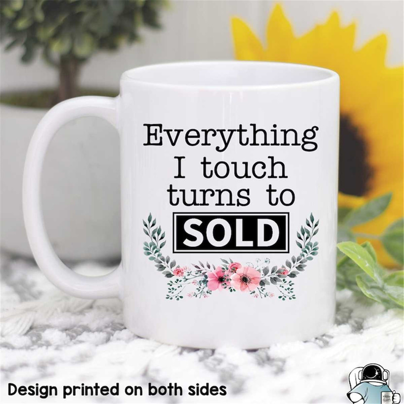 MR-472023202021-real-estate-broker-mug-everything-i-touch-turns-to-sold-real-image-1.jpg