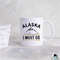 MR-472023202323-alaska-mug-alaska-state-gift-alaska-is-calling-and-i-must-go-image-1.jpg