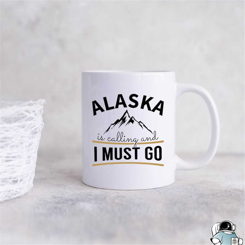 MR-472023202323-alaska-mug-alaska-state-gift-alaska-is-calling-and-i-must-go-image-1.jpg
