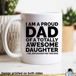 proud dad mug, awesome daughter mug, father's day gift, from your favorite, funny dad gift, father gift, dad coffee mug,