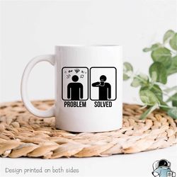 coffee problem solved mug, coffee mug, coffee gifts, gifts for caffeine addict, coffee lover, funny gifts, teacher mug,