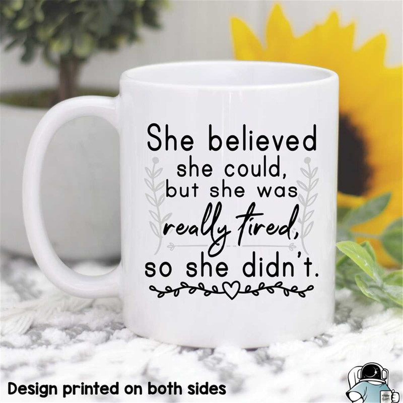 MR-472023204848-she-believed-she-could-mug-she-was-really-tired-tired-mom-image-1.jpg