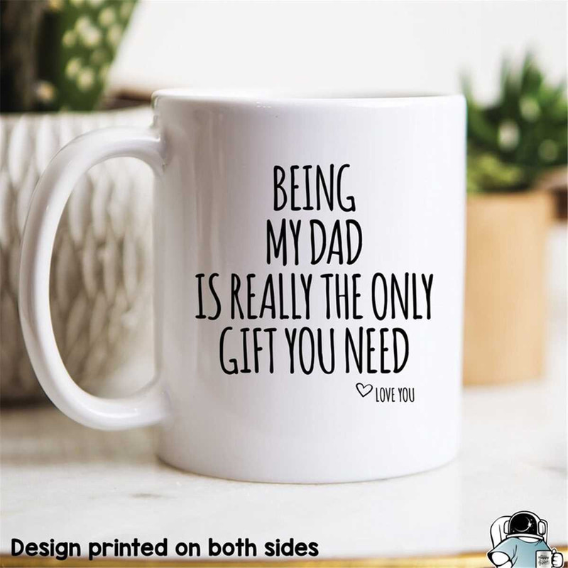 MR-472023213127-dad-mug-being-my-dad-is-the-only-gift-dad-gift-gifts-for-image-1.jpg