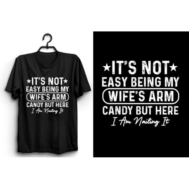 Its-Not-Easy-Being-My-Wifes-Arm-Candy-Graphics-72489011-1-1-580x387.jpg