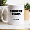 MR-47202321425-student-tears-mug-teacher-gifts-teacher-mugs-student-mugs-image-1.jpg