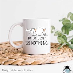 cat mug, lazy mug, cat owner mug, to do list nothing cat coffee mug, pet cat gifts for cat owner, cat lady mug, cat lady