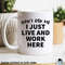 MR-472023223046-dont-ask-me-i-just-live-and-work-here-quarantine-mug-image-1.jpg