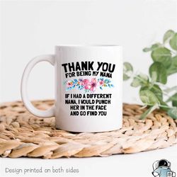 nana coffee mug, gifts for nana, thank you nana, punch her in face, funny nana mug, funny coffee mug, nana gifts, nana m