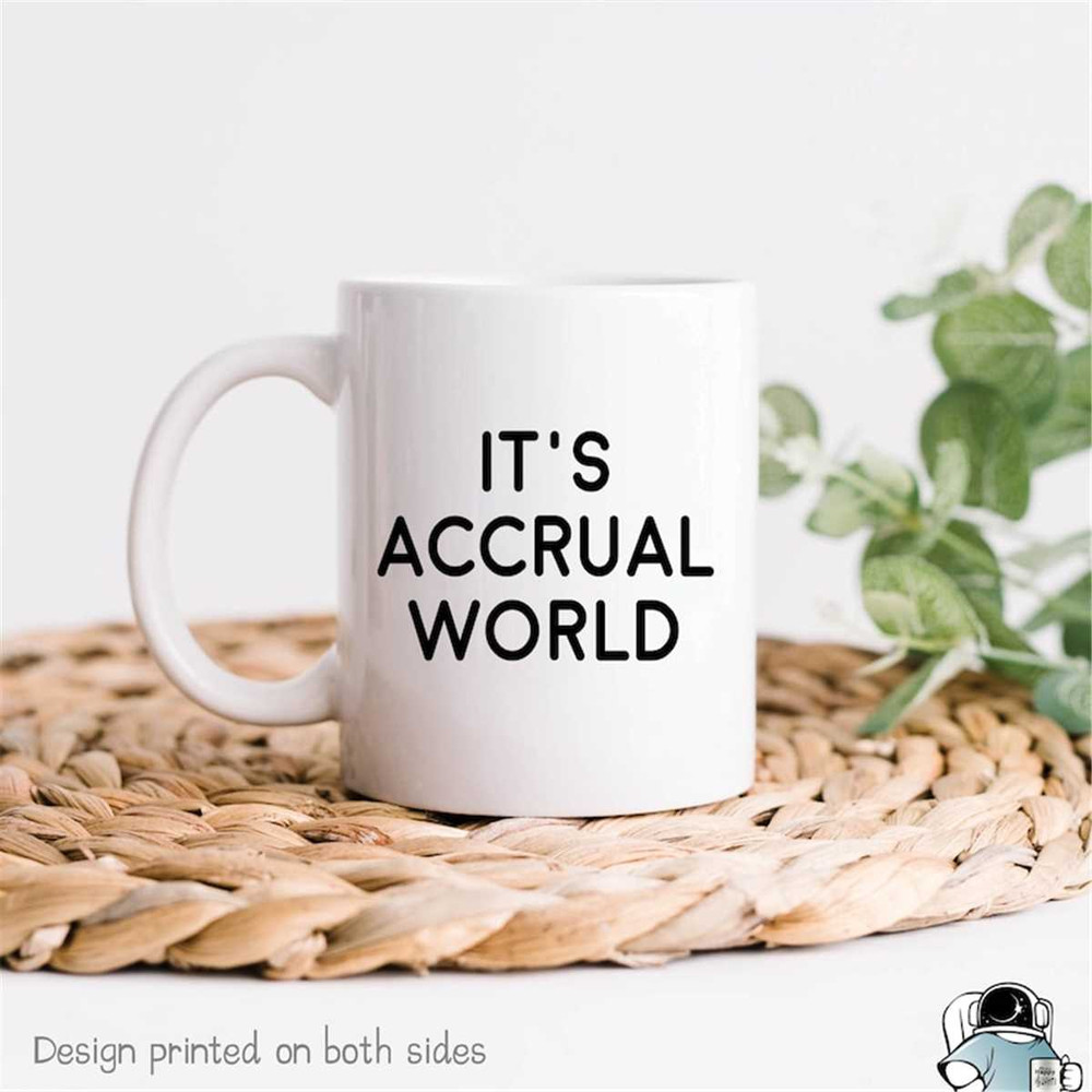 MR-47202323448-accountant-mug-its-accrual-world-accountant-gifts-cpa-image-1.jpg