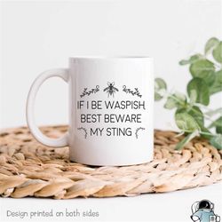 shakespeare mug, if i be waspish mug, literature coffee mug, literature gifts, powerful woman mug, feminist mug, english