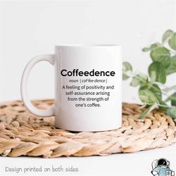coffeedence mug, coffee mug, coffee lover gift, coworker gift mug, coffee gifts, coffee drinker mug, love coffee definit