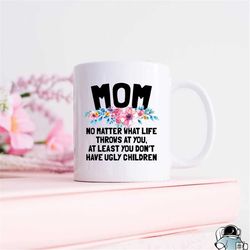 funny mug mothers day, funny mom mug, gifts for mom, mom mug, mother gift, mom gift, gift from children, funny mother co