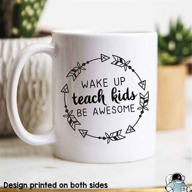 MR-472023234457-teacher-mug-wake-up-teach-kids-be-awesome-teacher-gift-funny-image-1.jpg