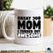 MR-57202303437-mom-mug-mom-gift-great-job-mom-i-turned-out-awesome-funny-image-1.jpg