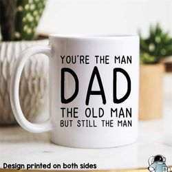 you're the man dad, dad gift, father's day gift, father's day mug, awesome father, gifts for dad, dad coffee mug, father