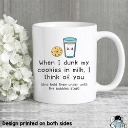 dunk my cookies in milk mug, funny gifts, girlfriend gift, boyfriend gift, funny coffee mug, until the bubbles stop, cof
