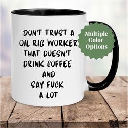 oil rig mug, oil worker gift, inappropriate oil worker gift, oil field gift