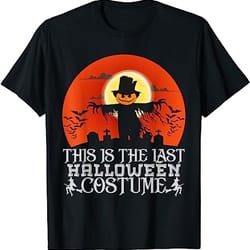 this is the last halloween costume t-shirt