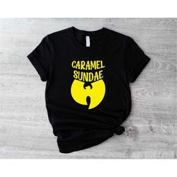 caramel sundae shirt, 90s rap t-shirt, 90s party outfit, rap song tee, girl magic old school gift, wu caramel sundae wom