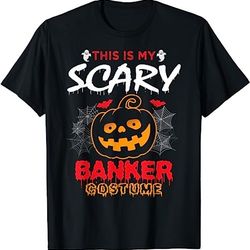 this is my scary banker costume - banker halloween t-shirt