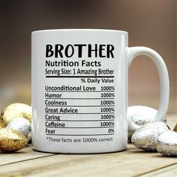 brother mug, brother gift, brother nutritional facts mug,  best brother ever gift, funny brother gift, best brother mug