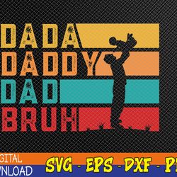 mens men dada daddy dad bruh fathers day vintage funny father svg, eps, png, dxf, digital download