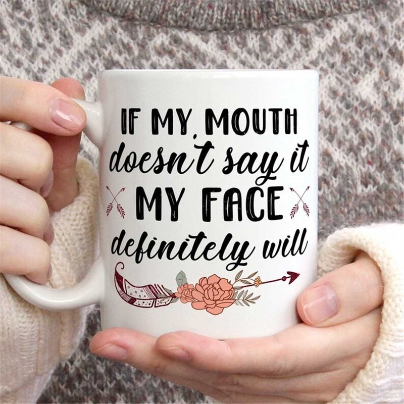 MR-57202392411-funny-coffee-mugs-for-women-if-my-mouth-doesnt-say-it-my-image-1.jpg