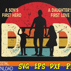Mens Dad sons first hero daughter love for father's day Svg, Eps, Png, Dxf, Digital Download
