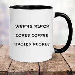 wears black, loves coffee avoids people mug, gothic mug, introvert mug