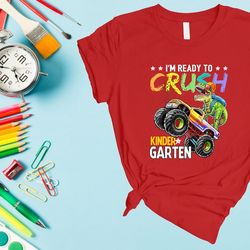 I'm Ready To Crush Kindergarten Grade Shirt, Back To School, Hello Kindergarten Grade Shirt, First Day Of School