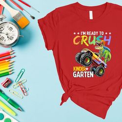 i'm ready to crush kindergarten grade shirt, back to school, hello kindergarten grade shirt, first day of school