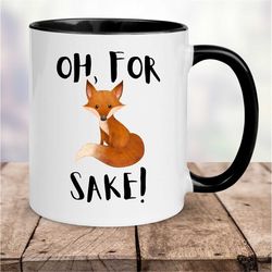 for fox sake mug, foxes mug, fox coffee mug