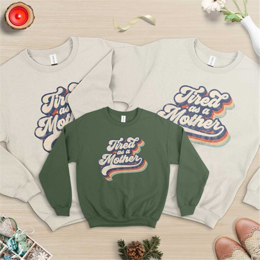MR-572023101223-tired-as-a-mother-sweat-mom-sweat-mothers-day-image-1.jpg
