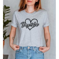 dispatcher love shirt, emergency tee, dispatcher appreciation shirt, dispatcher gift, first responders shirt, first resp