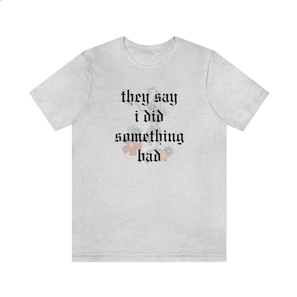 Taylor Swiftie, I Did Something Bad Lyric T-Shirt, Swiftie Gifts, Lyrics Shirt, Taylor Swiftie Shirt, Swiftie Merch, Reputation Album Lyrics - 4.jpg