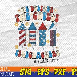 L&D Nurse We Deliver The Cutest Firecrackers 4th Of July Svg, Eps, Png, Dxf, Digital Download