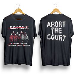 abort the court shirt, abort the supreme court, pr