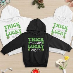 thick thighs lucky vibes, retro sweatshirt, st patricks day sweatshirt, shamrock sweatshirt, shamrock hoodie, irish swea