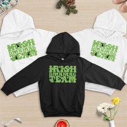irish drinking team, irish hoodie, st patricks day hoodie, st patricks day sweatshirt, irish hoodie,  clover hoodie, vin