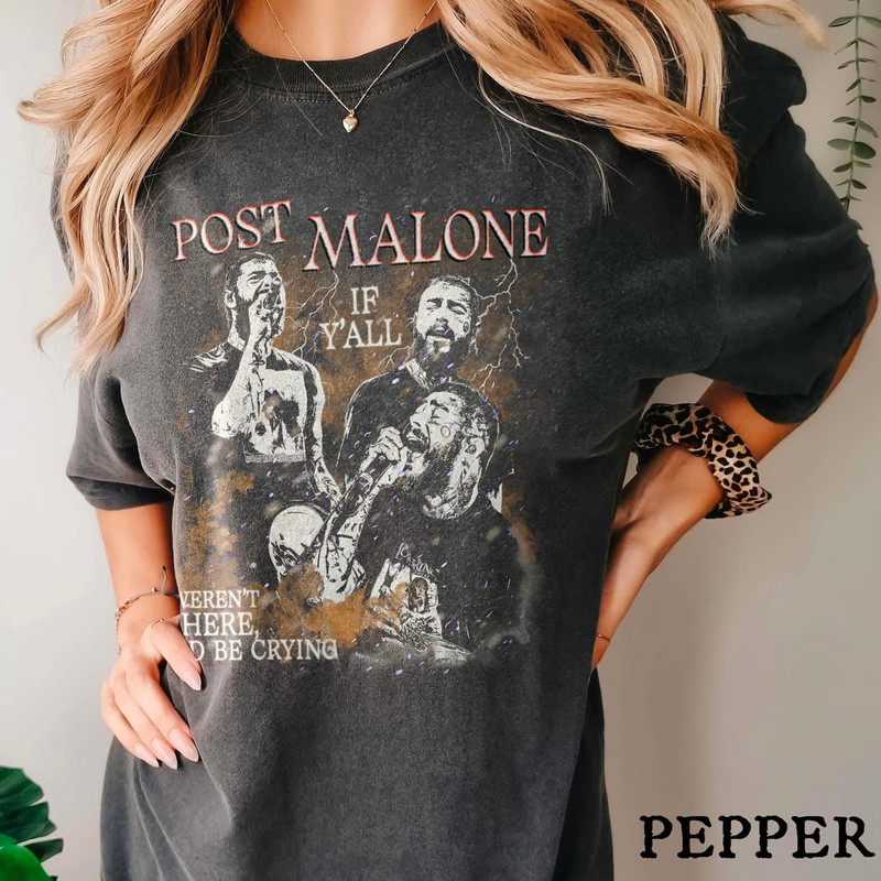 Vintage Post Malone 2023 Tour Shirt, Rapper Post Malone Concert Shirt, Post Malone Fan Shirt, If Y'all Weren't Here I'd Be Crying Tour Shirt - 2.jpg
