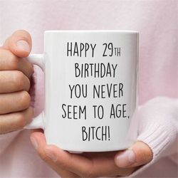29th birthday gag gift, gift for 29th birthday, funny 29th birthday mug, 29 year old birthday gifts