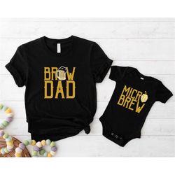 Dad And Baby Matching Shirts, Brew Dad And Microbrew T-shirt, Funny Father And Son Outfit, Cool Dad Tee, Funny Daddy And