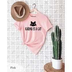 karma is a cat t-shirt, cat lover shirt, karma shirt, country music shirt, cat mom cute shirt, gift for cat lover, funny