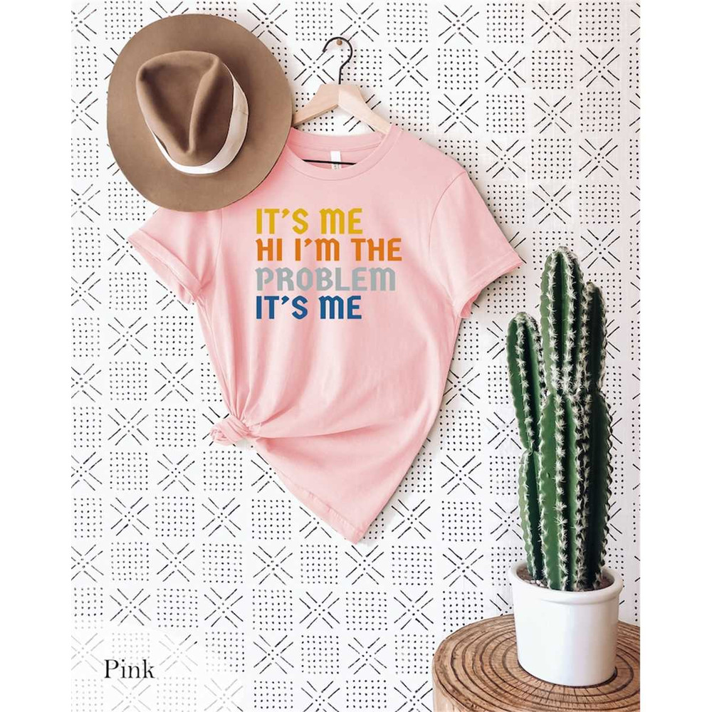 MR-572023145537-its-me-hi-im-the-problem-its-me-t-shirt-image-1.jpg