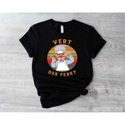vert der ferk shirt, wtf sarcastic adult language sweatshirt, vintage swedish chef t-shirts, culinary mom/dad gift, best