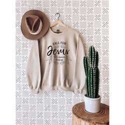 fall for jesus he never leaves sweatshirt, fall shirt, autumn shirt, thanksgiving shirt, ladies fall shirt, womens fall