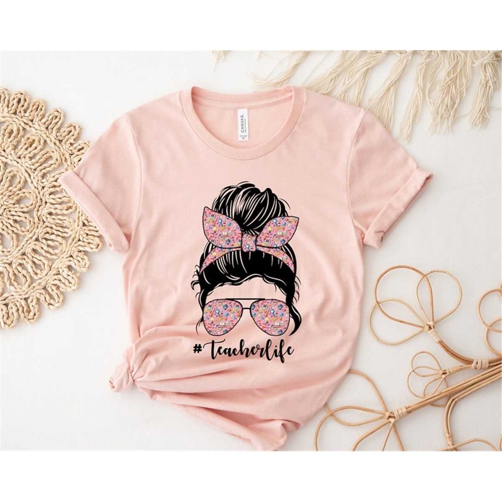 MR-572023151655-teacher-life-messy-bun-shirtinspirational-teacher-shirtteach-image-1.jpg
